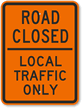 Road Closed/Local Traffic Only Traffic Sign