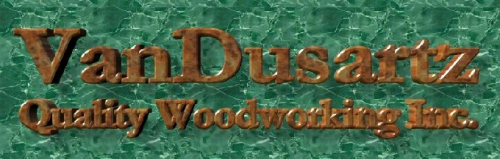 VanDusartz Quality Woodworking Inc.