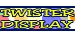 Twister Display