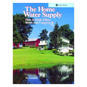 The Home Water Supply - How to Find, Filter, Store, and Conserve It